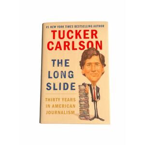 The Long Slide Tucker Carlson Hardcover Book Like New